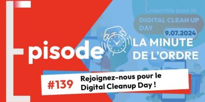 Episode 139 – Rejoignez-nous pour le Digital Cleanup Day !